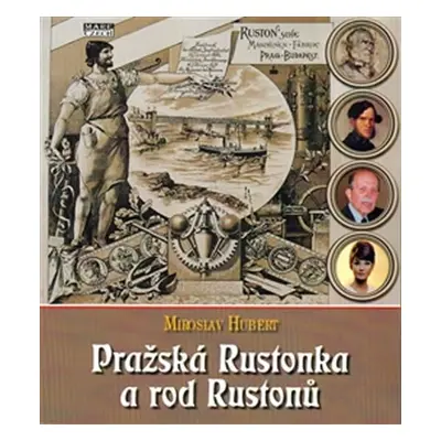 Pražská Rustonka a rod Rustonů - Miroslav Hubert