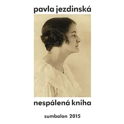 Nespálená kniha - Pavla Jezdinská