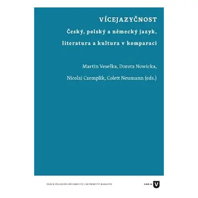 Vícejazyčnost - Český, polský a německý jazyk, literatura a kultura v komparaci - Martin Veselka