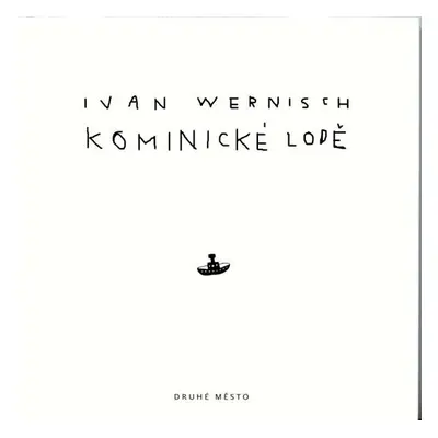 Kominické lodě - Ivan Wernisch