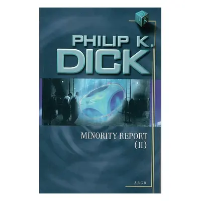 Minority Report II - Philip K. Dick