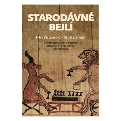 Starodávné bejlí - Obrysy populární a brakové literatury ve starověku a středověku - Andrea Fisc