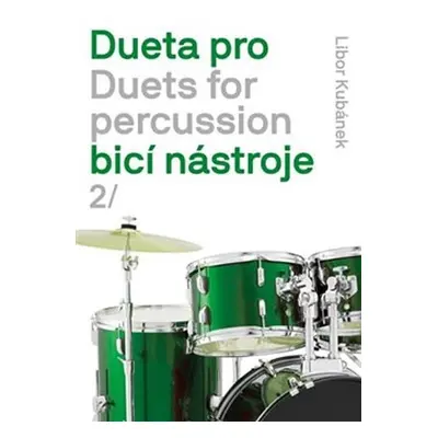 Dueta pro bicí nástroje / Duets for percussion 2. - Libor Kubánek