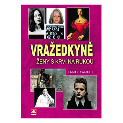 Vražedkyně - Ženy s krví na rukou - Jennifer Wright