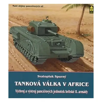 Tanková válka v Africe III. - Svatopluk Spurný