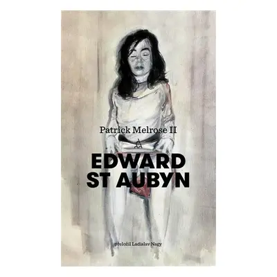 Patrick Melrose II - Edward St Aubyn