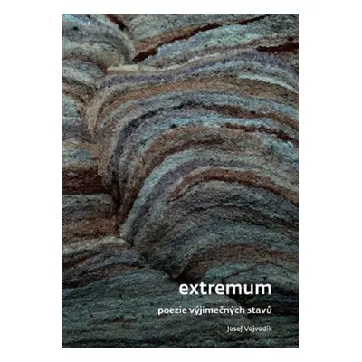 Extremum - Poezie výjimečných stavů - Josef Vojvodík