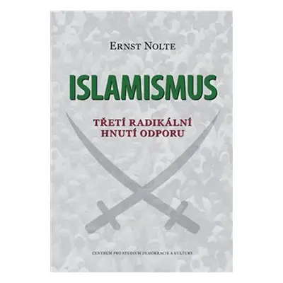 Islamismus - Třetí radikální hnutí odporu - Ernst Nolte