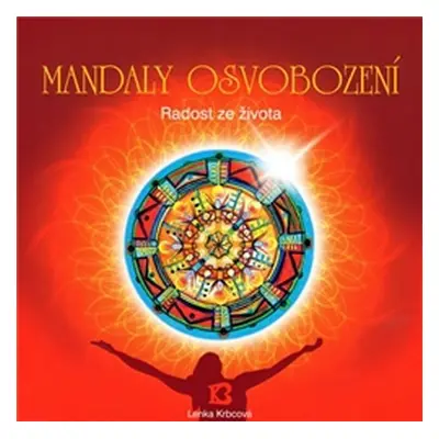 Mandaly osvobození - Milada Krbcová