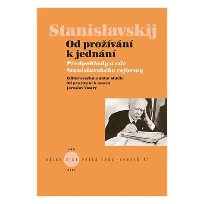 Od prožívání k umění - Předpoklady a cíle Stanislavského reformy - Konstantin Sergejevi Stanisla