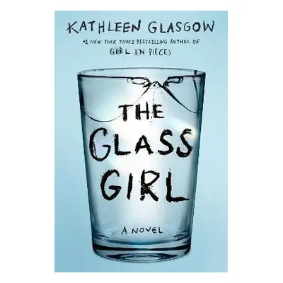 The Glass Girl, 1. vydání - Kathleen Glasgow