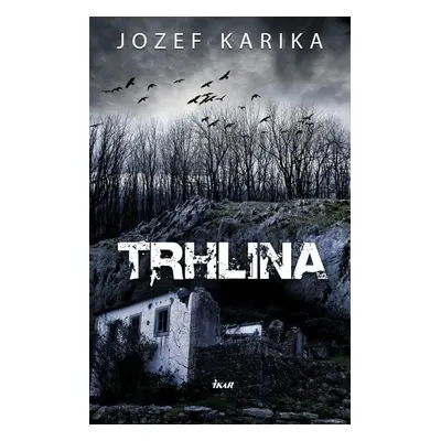 Trhlina, 1. vydání - Jozef Karika