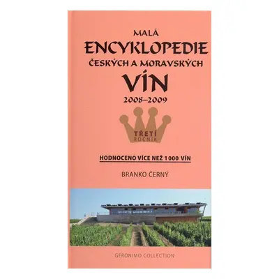 Malá encyklopedie českých a moravských vín 2008 - 2009 - Branko Černý