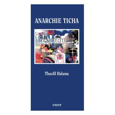 Anarchie ticha - Theofil Halama