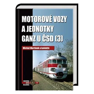 Motorové vozy a jednotky Ganz u ČSD (3) - Michal Martinek