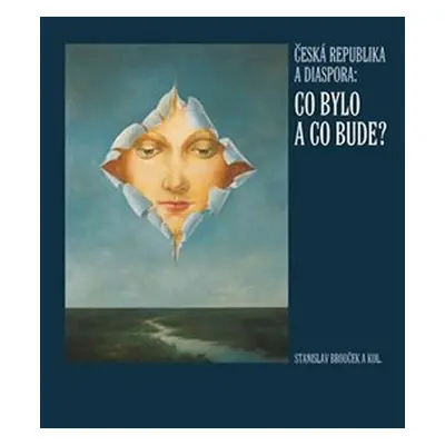 Česká republika a diaspora - Co bylo a co bude? - Stanislav Brouček