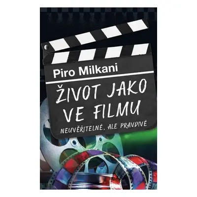 Život jako ve filmu - Neuvěřitelné, ale pravdivé - Piro Milkani