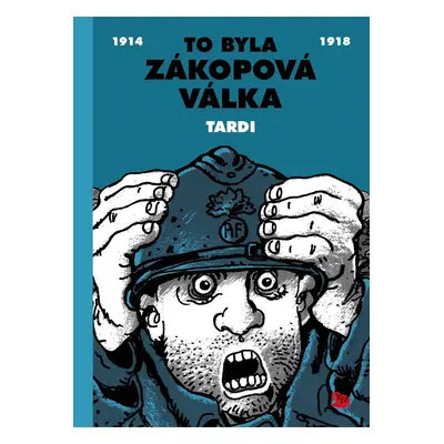 To byla zákopová válka - Jacques Tardi