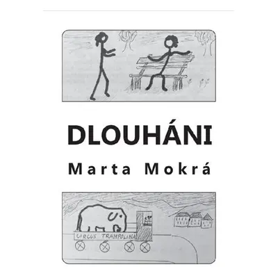 Dlouháni - Marta Mokrá