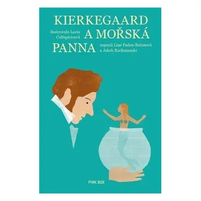 Kierkegaard a mořská panna - Line Fadenová-Babinová