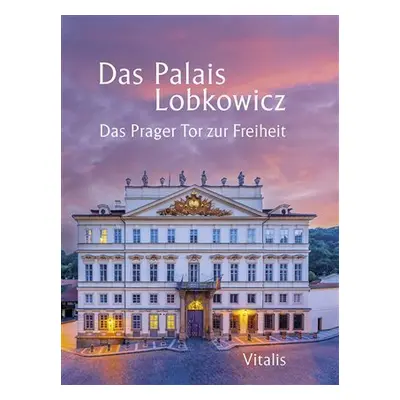 Das Palais Lobkowicz - Harald Salfellner