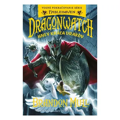 Dragonwatch Hnev kráľa drakov - Brandon Mull