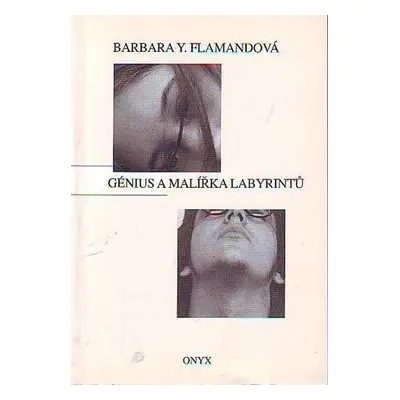 Génius a malířka labyrintů - Barbara Y. Flamand