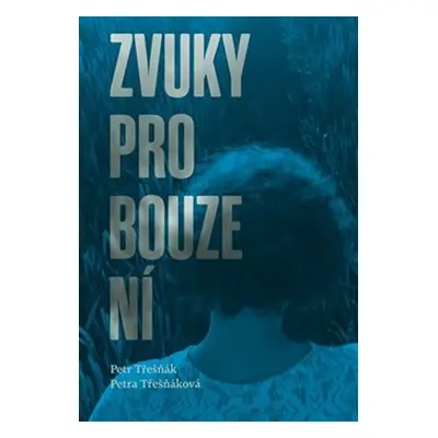 Zvuky probouzení - Petr Třešňák