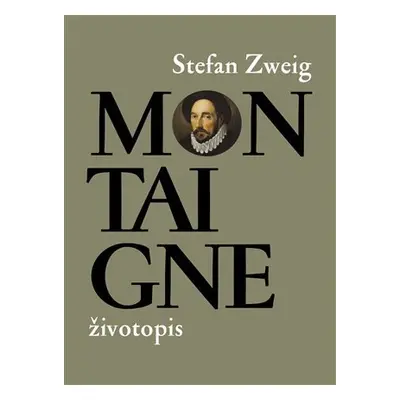 Montaigne - životopis - Stefan Zweig