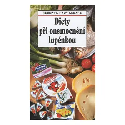 Diety při onemocnění lupénkou: Recepty, rady, lékaře - kolektiv autorů