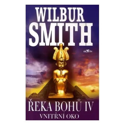 Řeka bohů IV - Vnitřní oko - Wilbur Smith