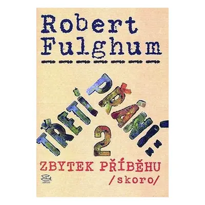 Třetí přání 2 - zbytek příběhu (skoro) - Robert Fulghum