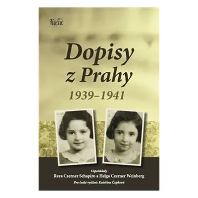 Dopisy z Prahy 1939-1941 - Helga Czerner Weinberg