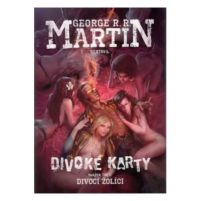 Divoké karty III. - Divocí žolíci - George Raymond Richard Martin