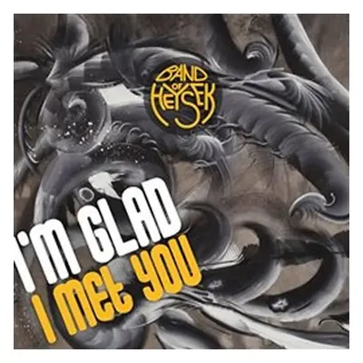 I´m Glad I Met You - CD - of Heysek Band