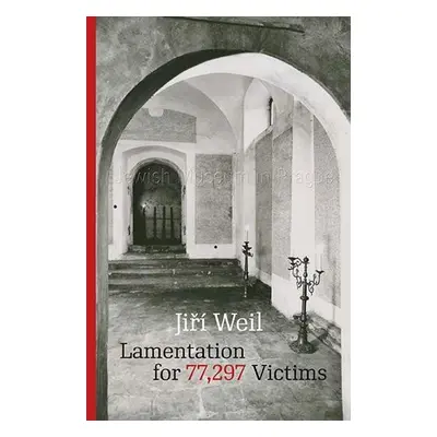 Lamentation for 77,297 Victims - Jiří Weil