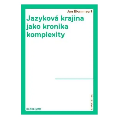 Jazyková krajina jako kronika komplexity - Etnografický pohled na superdiverzifikovanou společno