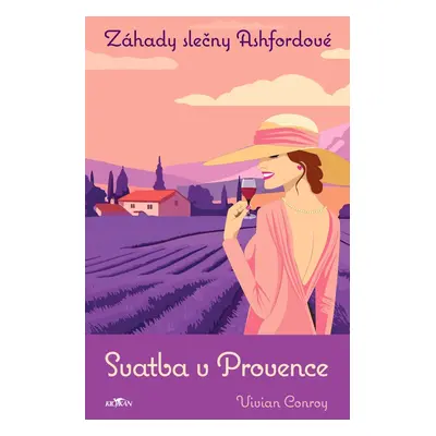 Záhady slečny Ashfordové – Svatba v Provence - Vivian Conroy