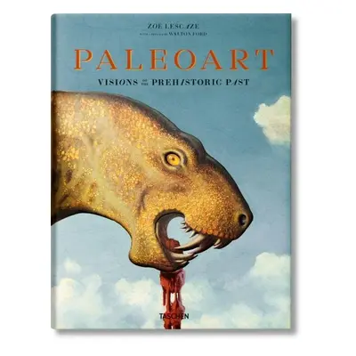 Paleoart: Visions of the Prehistoric Past - Zöe Lescaze