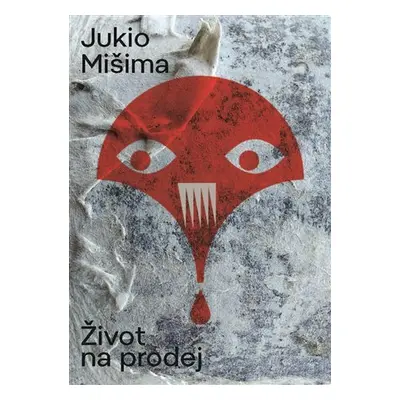 Život na prodej - Jukio Mišima