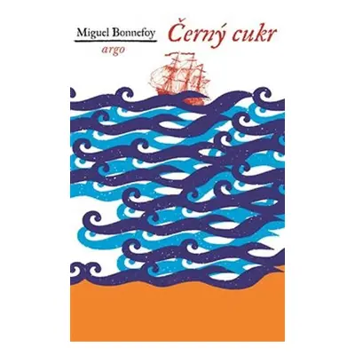 Černý cukr - Miguel Bonnefoy