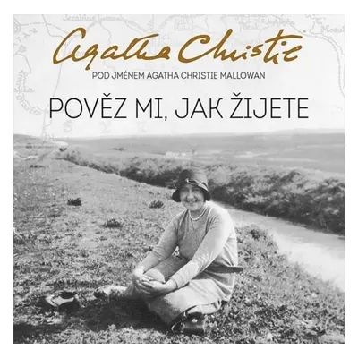 Pověz mi, jak žijete - CDmp3 (Čte Martina Hudečková) - Agatha Christie