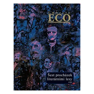 Šest procházek literárními lesy - Umberto Eco