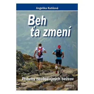 Beh ťa zmení - Angelika Kutišová