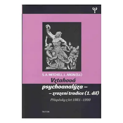 Vztahová psychoanalýza 1. - zrození tradice - Příspěvky z let 1981-1990 - Lewis Aron