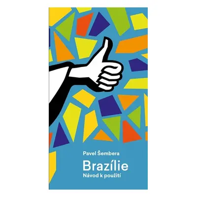 Brazílie - Návod k použití - Pavel Šembera