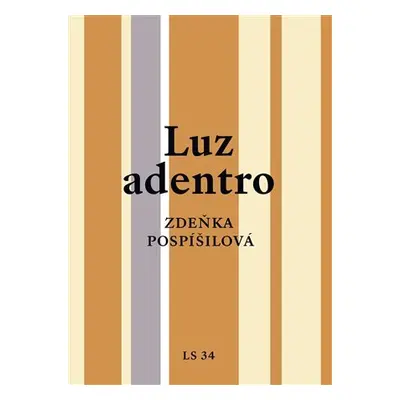 Luz adentro - Zdeňka Pospíšilová