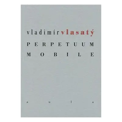 Perpetuum mobile - Vladimír Vlasatý