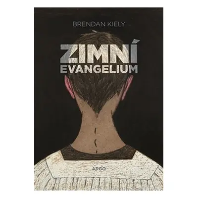 Zimní evangelium - Brendan Kiely