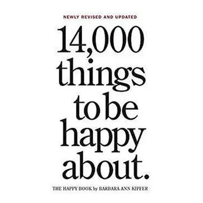 14,000 Things To Be Happy About - Barbara Ann Kipferová